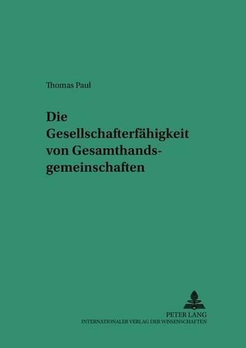 Бумажная книга «Die Gesellschafterfaehigkeit Von Gesamthandsgemeinschaften», автор Томас Пол - фото №1