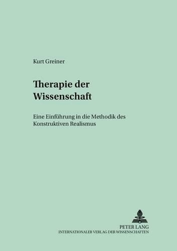 Бумажная книга «Therapie Der Wissenschaft: Eine Einfuehrung in Die Methodik Des Konstruktiven Realismus» - фото №1