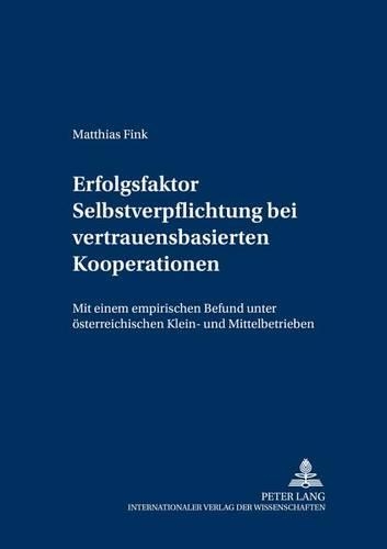 Бумажная книга «Erfolgsfaktor Selbstverpflichtung Bei Vertrauensbasierten Kooperationen: Mit Einem Empirischen Befund», автор Маттиас Финк - фото №1