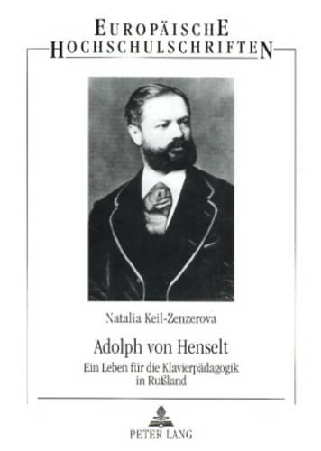 Бумажная книга «Adolph Von Henselt: Ein Leben Fuer Die Klavierpaedagogik in Rußland», автор Наталья Кейль-Зензерова - фото №1
