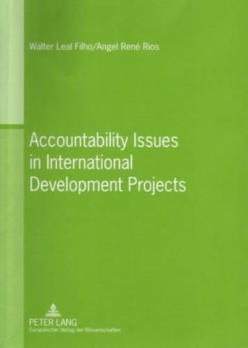 Паперова книга «Accountability Issues in International Development Projects», авторів Анхель Рене Ріос, Волтер Леал Фільо - фото №1
