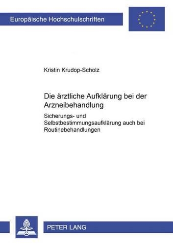 Бумажная книга «Die Aerztliche Aufklaerung Bei Der Arzneibehandlung: Sicherungs- Und Selbstbestimmungsaufklaerung Auch Bei Routinebehandlungen», автор Кристин Крудоп-Шольц - фото №1