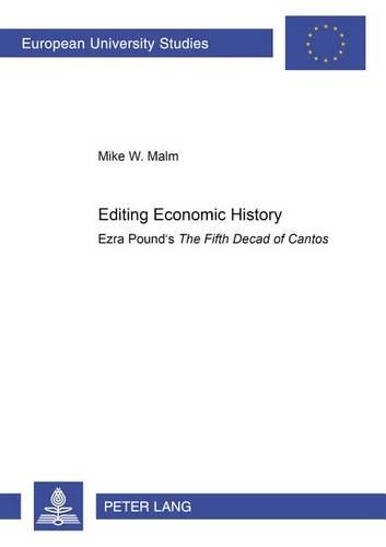 Бумажная книга «Editing Economic History: Ezra Pound’s "The Fifth Decad of Cantos"», автор Майк Малм - фото №1