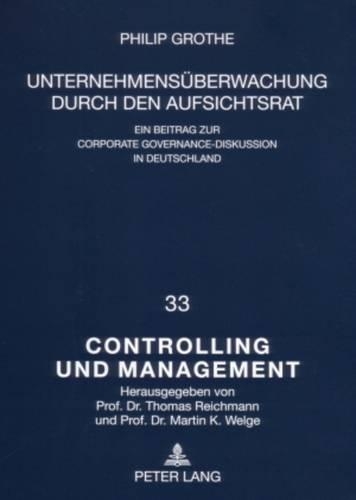 Бумажная книга «Unternehmensueberwachung Durch Den Aufsichtsrat: Ein Beitrag Zur Corporate Governance-Diskussion in Deutschland», автор Филип Гроте - фото №1