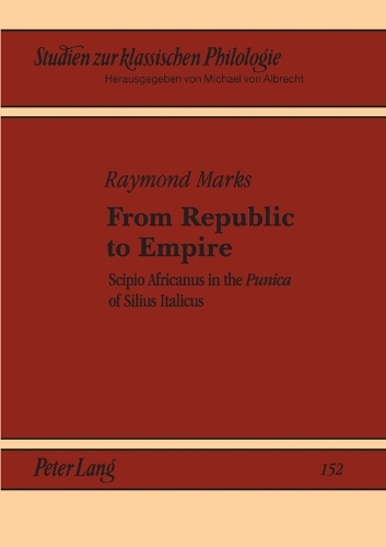 Бумажная книга «From Republic to Empire: Scipio Africanus in the "Punica" of Silius Italicus», автор Раймонд Маркс - фото №1