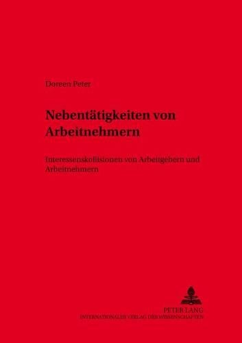 Бумажная книга «Nebentaetigkeiten Von Arbeitnehmern: Interessenkollisionen Von Arbeitgebern Und Arbeitnehmern», автор Дорин Питер - фото №1