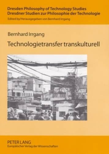 Бумажная книга «Technologietransfer Transkulturell: Komparative Hermeneutik Von Technik in Europa, Indien Und China», автор Бернхард Ирганг - фото №1