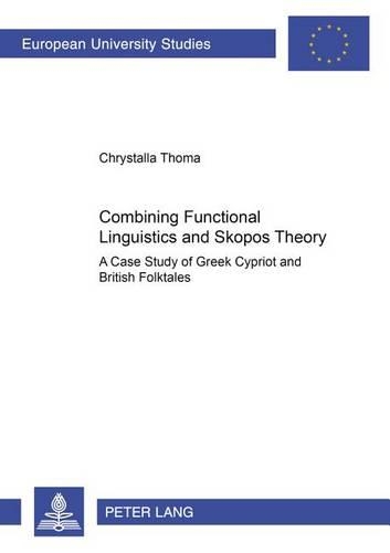 Бумажная книга «Combining Functional Linguistics and Skopos Theory: A Case Study of Greek Cypriot and British Folktales», автор Кристалла Тома - фото №1