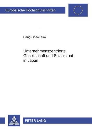 Паперова книга ««Unternehmenszentrierte Gesellschaft» Und Sozialstaat in Japan», автор Санг-Чеол Кім - фото №1