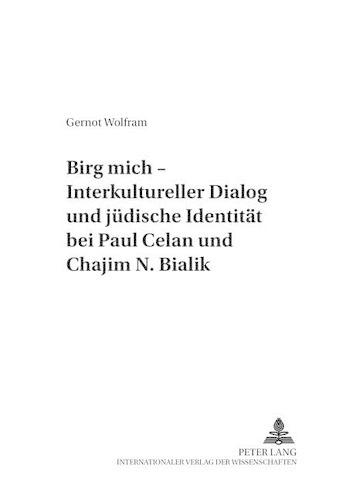 [object Object] ««Birg Mich» - Interkultureller Dialog Und Juedische Identitaet Bei Paul Celan Und Chajim N. Bialik», автор Гернот Вольфрам - фото №1