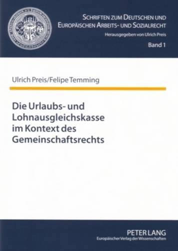 Бумажная книга «Die Urlaubs- Und Lohnausgleichskasse Im Kontext Des Gemeinschaftsrechts», автор Ульрих Прейс - фото №1