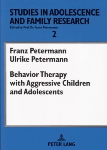 Бумажная книга «Behavior Therapy with Aggressive Children and Adolescents», авторов Франц Петерманн, Ульрике Петерманн - фото №1