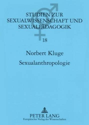 Бумажная книга «Sexualanthropologie: Kulturgeschichtliche Zugaenge Und Empirisch Analytische Erkenntnisse», автор Норберт Клюге - фото №1