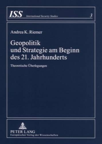 Бумажная книга «Geopolitik Und Strategie Am Beginn Des 21. Jahrhunderts: Theoretische Ueberlegungen», автор Андреа К. Ример - фото №1