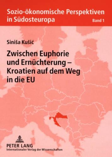 Бумажная книга «Zwischen Euphorie Und Ernuechterung - Kroatien Auf Dem Weg in Die Eu», автор Синиша Кушич - фото №1