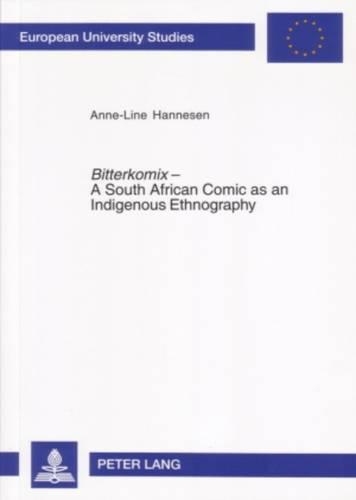 Бумажная книга «Bitterkomix- A South African Comic as an Indigenous Ethnography», автор Анн-Лайн Ханнесен - фото №1