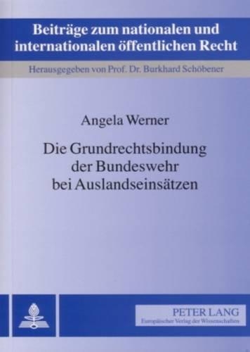 Бумажная книга «Die Grundrechtsbindung Der Bundeswehr Bei Auslandseinsaetzen», автор Анжела Вернер - фото №1