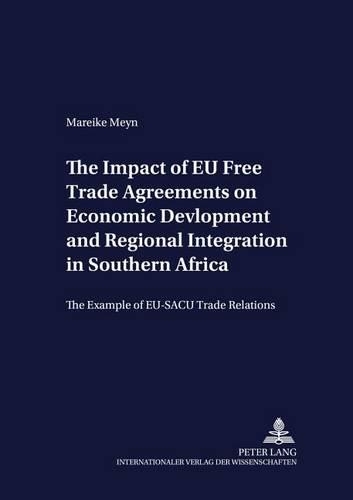 Paper book «The Impact of EU Free Trade Agreements on Economic Development and Regional Integration in Southern Africa: The Example of EU-SACU Trade Relations», author Mareike Meyn - фото №1