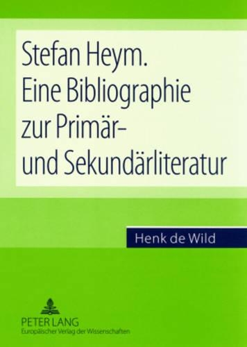 Бумажная книга «Stefan Heym. Eine Bibliographie Zur Primaer- Und Sekundaerliteratur», автор Хенк К. Де Вильд - фото №1