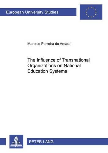 Бумажная книга «The Influence of Transnational Organizations on National Education Systems», автор Марсело Паррейра Ду Амарал - фото №1