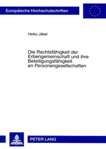 Бумажная книга «Die Rechtsfaehigkeit Der Erbengemeinschaft Und Ihre Beteiligungsfaehigkeit an Personengesellschaften», автор Хейко Якель - фото №1