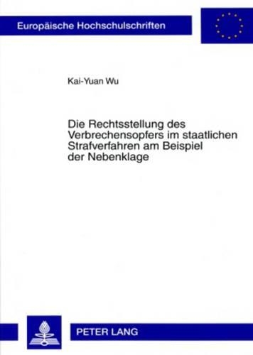 Бумажная книга «Die Rechtsstellung Des Verbrechensopfers Im Staatlichen Strafverfahren Am Beispiel Der Nebenklage», автор Кай-Юань Ву - фото №1