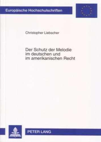 Бумажная книга «Der Schutz Der Melodie Im Deutschen Und Im Amerikanischen Recht», автор Кристофер Либшер - фото №1