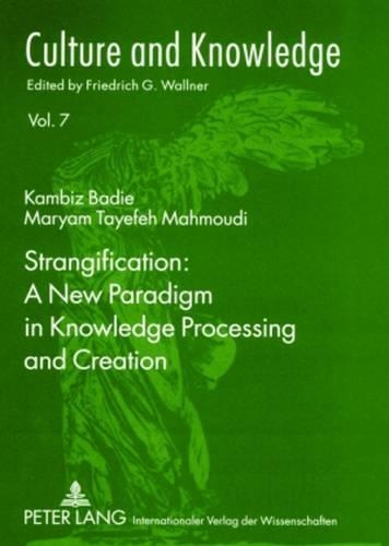 Паперова книга «Strangification: A New Paradigm in Knowledge Processing and Creation», авторів Камбіз Баді, Меріма Тайєфех Махмуді - фото №1