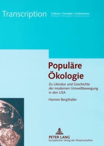 Бумажная книга «Populaere Oekologie: Zu Literatur Und Geschichte Der Modernen Umweltbewegung in Den USA», автор Ханнес Бергталлер - фото №1