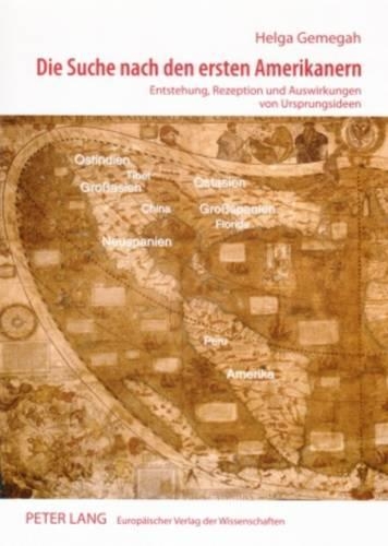 Бумажная книга «Die Suche Nach Den Ersten Amerikanern: Entstehung, Rezeption Und Auswirkungen Von Ursprungsideen», автор Хельга Гемега - фото №1