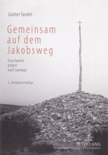 Бумажная книга «Gemeinsam Auf Dem Jakobsweg: Eine Familie Pilgert Nach Santiago», автор Гюнтер Фандель - фото №1