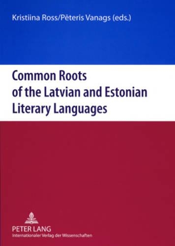 [object Object] «Common Roots of the Latvian and Estonian Literary Languages», авторов Кристина Росс, Петерис Ванагс - фото №1