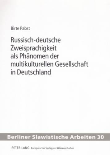 Паперова книга «Russisch-Deutsche Zweisprachigkeit ALS Phaenomen Der Multikulturellen Gesellschaft in Deutschland», автор Бірте Пабст-Кюнерт - фото №1