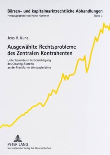 Бумажная книга «Ausgewaehlte Rechtsprobleme Des Zentralen Kontrahenten: Unter Besonderer Beruecksichtigung Des Clearing-Systems an Der Frankfurter Wertpapierboerse», автор Йенс Х. Кунц - фото №1