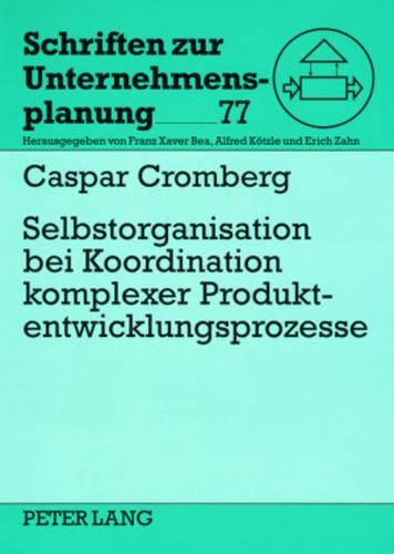 Паперова книга «Selbstorganisation Bei Koordination Komplexer Produktentwicklungsprozesse: Eine Studie Am Beispiel Der Automobilindustrie», автор Каспар Кромберг - фото №1