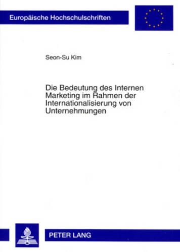 Бумажная книга «Die Bedeutung Des Internen Marketing Im Rahmen Der Internationalisierung Von Unternehmungen», автор Сон Су Ким - фото №1