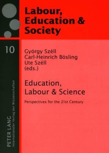 Бумажная книга «Education, Labour & Science: Perspectives for the 21st Century», авторов Карл-Генрих Боеслинг, Джерджи Селл, Уте Зелл - фото №1