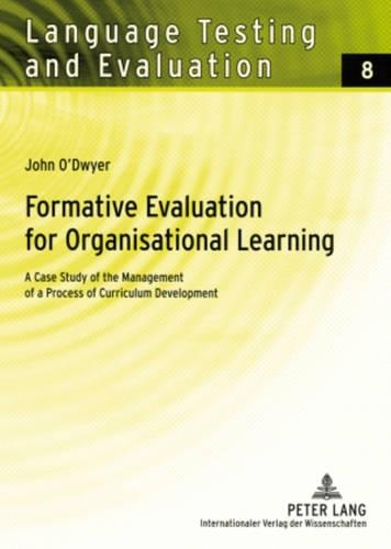 Бумажная книга «Formative Evaluation for Organisational Learning: A Case Study of the Management of a Process of Curriculum Development», авторов Гюнтер Сиготт, Джон О'Двайер, Рюдигер Гротьян - фото №1