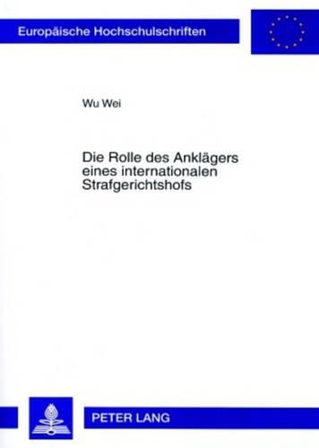 Паперова книга «Die Rolle Des Anklaegers Eines Internationalen Strafgerichtshofs», автор Ву Вей - фото №1
