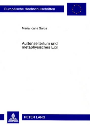 Бумажная книга «Außenseitertum Und Metaphysisches Exil: Eine Vergleichende Auseinandersetzung Mit Den Werken Emil Ciorans Und Josef Winklers», автор Мария Иоанна Сарка - фото №1
