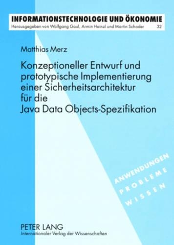 Бумажная книга «Konzeptioneller Entwurf Und Prototypische Implementierung Einer Sicherheitsarchitektur Fuer Die Java Data Objects-Spezifikation» - фото №1