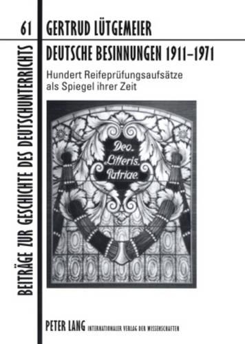 Бумажная книга «Deutsche Besinnungen 1911-1971: Hundert Reifepruefungsaufsaetze ALS Spiegel Ihrer Zeit», автор Гертруда Лютгемайер - фото №1