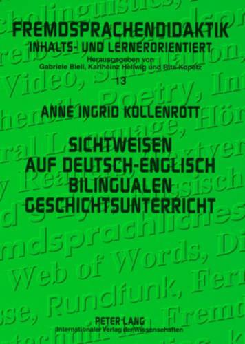 Бумажная книга «Sichtweisen Auf Deutsch-Englisch Bilingualen Geschichtsunterricht: Eine Empirische Studie Mit Fokus Auf Interkulturelles Lernen», автор Энн Ингрид Колленротт - фото №1