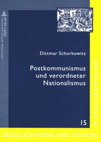 Бумажная книга «Postkommunismus Und Verordneter Nationalismus: Gedaechtnis, Gewalt Und Geschichtspolitik Im Noerdlichen Schwarzmeergebiet», автор Диттмар Шорковиц - фото №1
