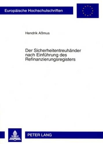 Паперова книга «Der Sicherheitentreuhaender Nach Einfuehrung Des Refinanzierungsregisters», автор Хендрік Асмус - фото №1