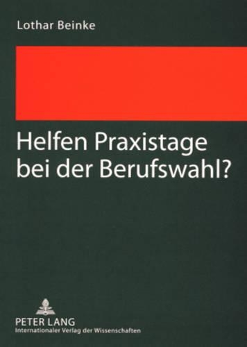 Бумажная книга «Helfen Praxistage Bei Der Berufswahl?», автор Лотар Бейнке - фото №1