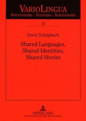 Бумажная книга «Shared Languages, Shared Identities, Shared Stories: A Qualitative Study of Life Stories by Immigrants from German-speaking Switzerland in Australia», автор Дорис Шюпбах - фото №1
