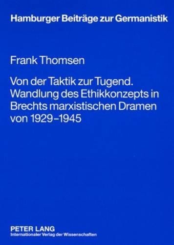 Бумажная книга «Von Der Taktik Zur Tugend. Wandlung Des Ethikkonzepts in Brechts Marxistischen Dramen Von 1929-1945», автор Фрэнк Томсен - фото №1