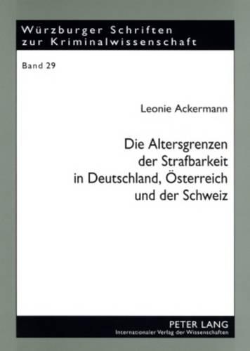 Бумажная книга «Die Altersgrenzen Der Strafbarkeit in Deutschland, Oesterreich Und Der Schweiz», автор Леони Акерманн - фото №1