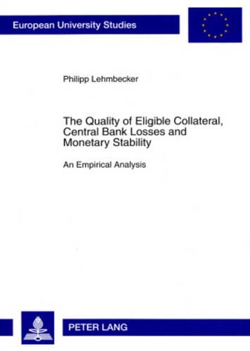 Бумажная книга «The Quality of Eligible Collateral, Central Bank Losses and Monetary Stability: An Empirical Analysis», автор Филипп Лембекер - фото №1